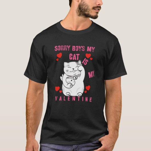 Cat Lovers Valentine Sorry Boys  T-Shirt (Vorderseite)