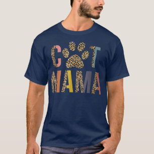 Cat Mama Leopard Mama Pets Kitten Paw Lover Cat Mo T-Shirt