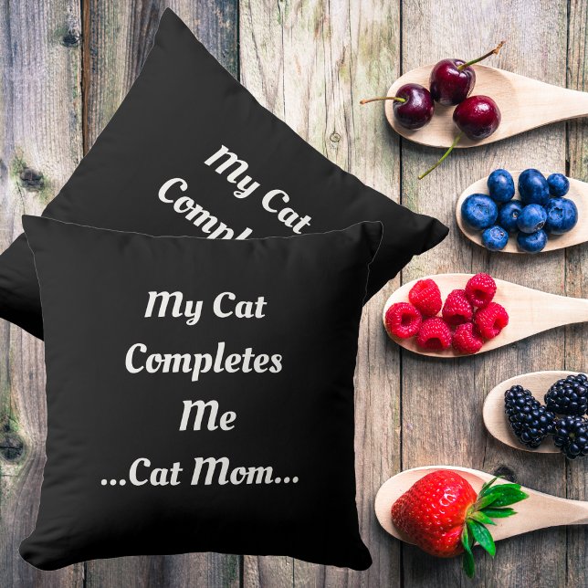 Cat Mama Meine Katze Complete Me Niedlich Funny Mo Kissen (Von Creator hochgeladen)