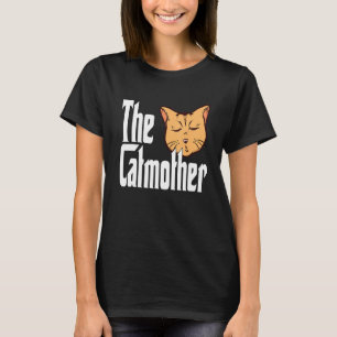 Cat Mama The Catmother Crazy Cat Mutter Kitty Momm T-Shirt