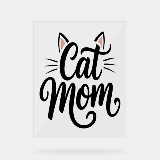 Cat Mama Whiskys und Ohren Acrylschild (Vorderseite)