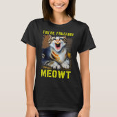 Cat Meme Meow Pun Sie sind Freaking Meowt Katze 2 T-Shirt (Vorderseite)