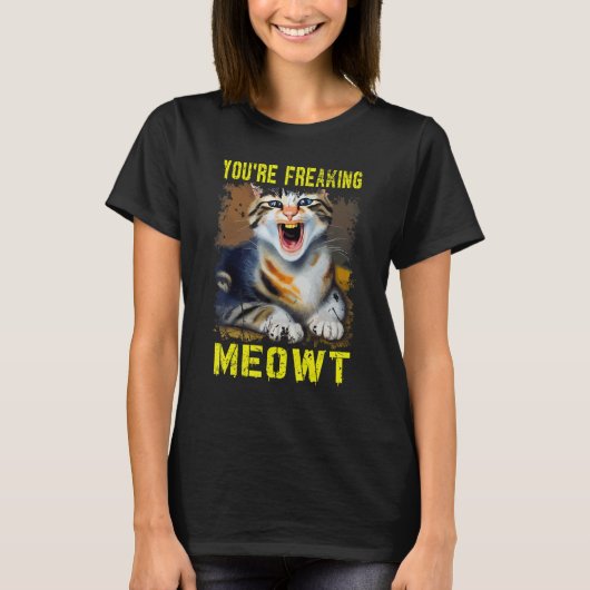 Cat Meme Meow Pun Sie sind Freaking Meowt Katze 2 T-Shirt (Vorderseite)