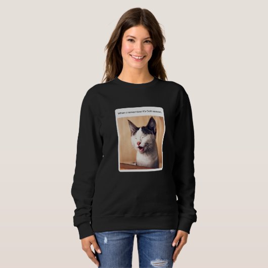 Cat Meme When I Remember Golf Season Sweatshirt (Vorne ganz)