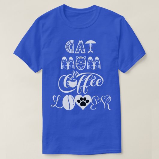 Cat Mom coffee lover Cat Design 16 T-Shirt (Design vorne)