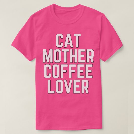 Cat Mother Coffee Lover 98 T-Shirt (Design vorne)