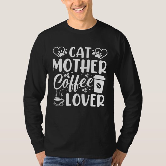 Cat Mother Coffee  Saying Coffee T-Shirt (Vorderseite)
