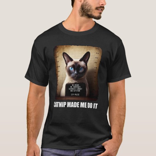 Cat Mugshot Catnip ließ mich das tun T-Shirt (Vorderseite)