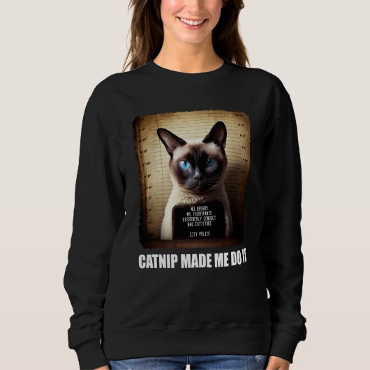Cat Mugshot Catnip Made Me Do It Cat Sweatshirt (Vorderseite)