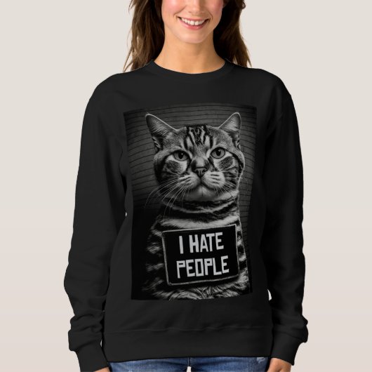 Cat Mugshot I Hate People Cat Dad or Cat Mom Sweatshirt (Vorderseite)