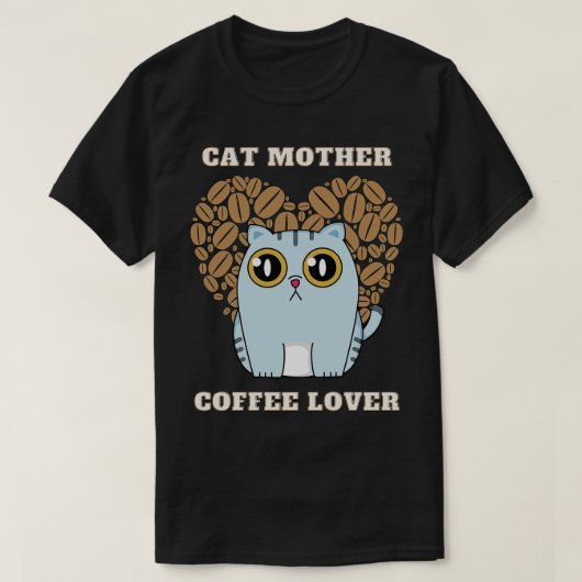 Cat Mutter Kaffee Liebhaber 211 T-Shirt (Design vorne)