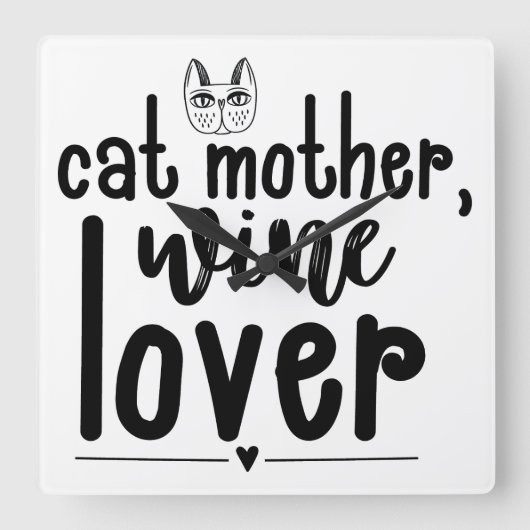 CAT-MUTTER WEINLOVER-SPRICHWORT QUADRATISCHE WANDUHR (Vorderseite)