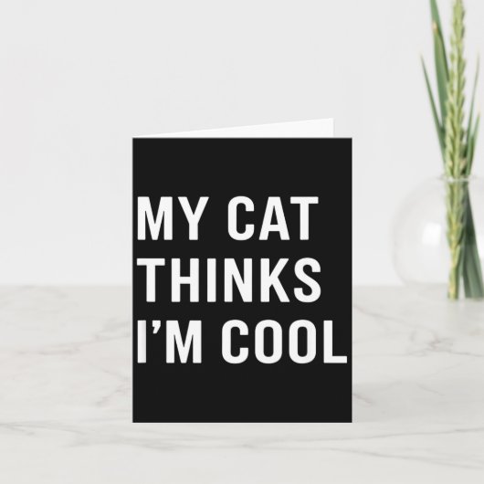 Cat - My Cat Thinks I'm Cool Funny Cat Lover State Karte (Vorderseite)