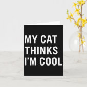 Cat - My Cat Thinks I'm Cool Funny Cat Lover State Karte (Gelbe Blume)