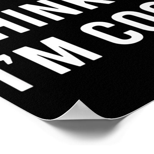 Cat - My Cat Thinks I'm Cool Funny Cat Lover State Poster (Ecke)