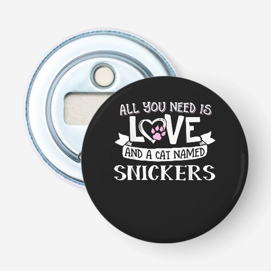 Cat Name Snickers Lovers | Alles, was Sie brauchen Flaschenöffner (Vorderseite)