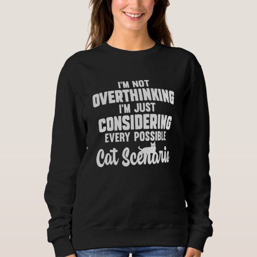 Cat Overthinker Pet Overthinking Cute Cat Fur Own Sweatshirt (Vorderseite)