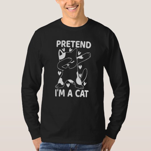 Cat Owner Cat I Pretend I'm A Cat T-Shirt (Vorderseite)