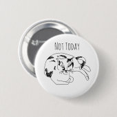 Cat Pin – Not Today. Funny Minimalist Line Art Button (Vorne & Hinten)