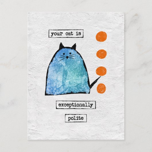 Cat Postcard - Funny Cat Außergewöhnlich höflich Postkarte (Vorderseite)