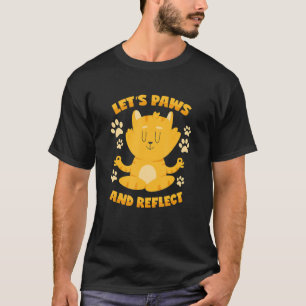 Cat Pun Pause & Reflektieren T-Shirt