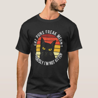 Cat Puns Freak Meowt Ernsthaft bin ich nicht Kitte T-Shirt