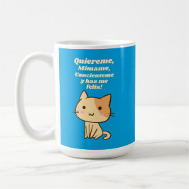 Cat quote quiereme mimame y hazme feliz kaffeetasse