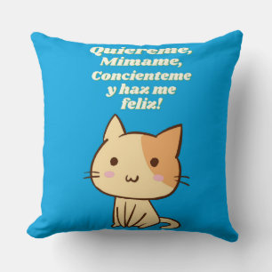 Cat quote quiereme mimame y hazme feliz kissen