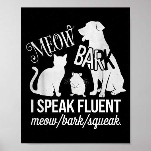 Cat Rat Dog Owner I Speak Fluent Meow Bark Squeak Poster (Vorne)