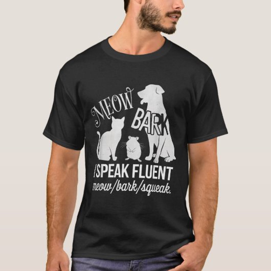Cat Rat Dog Owner I Speak Fluent Meow Bark Squeak  T-Shirt (Vorderseite)