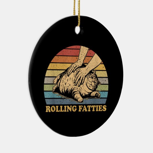 Cat Rolling Fatties Funny Keramik Ornament (Rechts)