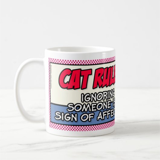 Cat Rules: Ignorieren von jemandem.. Kaffeetasse (Links)