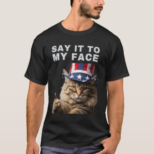 Cat sagt es zu meinem Gesicht Kamala Harris T-Shirt