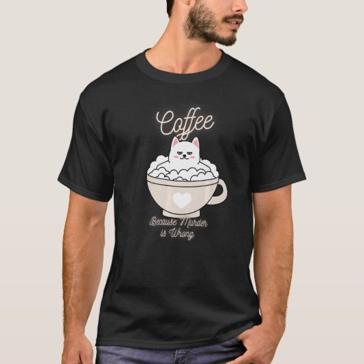 Cat Sarcasm Meme lustigen Kaffee, weil Mord ist Kr T-Shirt (Vorderseite)