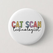 CAT Scan Technologin CT Tech Radiology - Geschenke Button (Vorderseite)