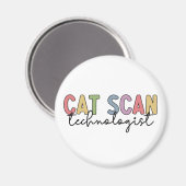 CAT Scan Technologin CT Tech Radiology - Geschenke Magnet (Vorderseite/Rückseite)