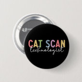 CAT Scan Technologin CT Tech Radiology Tech Gesche Button (Vorne & Hinten)