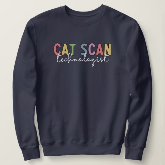 CAT Scan Technologin CT Tech Radiology Tech Gesche Sweatshirt (Design vorne)