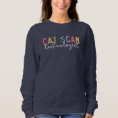 CAT Scan Technologin CT Tech Radiology Tech Gesche Sweatshirt (Vorderseite)