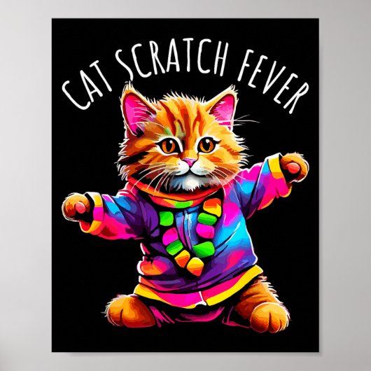 Cat Scratch Fever Funny Cute Colorful Dancing Cat Poster (Vorne)