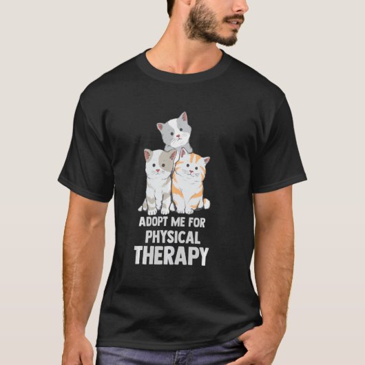 Cat Shirt Adoptierte mich für Physikalische Therap (Vorderseite)