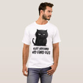 Cat Shirt Fluff umher und finden Sie heraus (Vorne ganz)