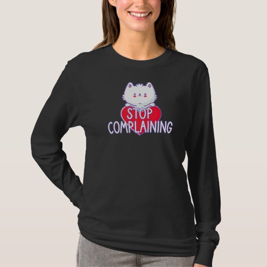 Cat Sign Stopp Beschwerde T-Shirt (Vorderseite)