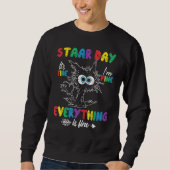 Cat Staar Testing Day It's Fine I'm Fine Everythin Sweatshirt (Vorderseite)
