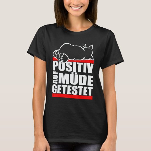 Cat Tested Positive For Tired Sleep T-Shirt (Vorderseite)