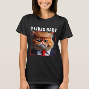 Cat Trump 9 Lives Ba Funny Trump Meme T-Shirt
