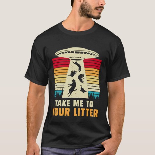 Cat UFO Alien Abduction  I Want To Believe UFO T-Shirt (Vorderseite)