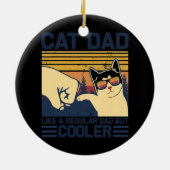 Cat Vater Wie ein normaler Papa, aber COOLER lusti Keramik Ornament (Hinten)