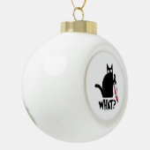 Cat What_ Funny Black Cat  Keramik Kugel-Ornament (Links)