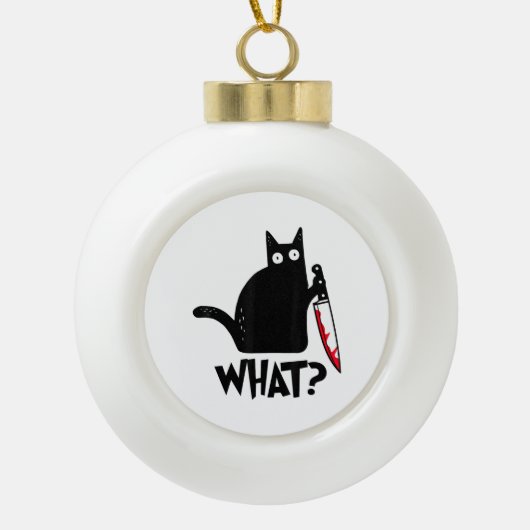 Cat What_ Funny Black Cat  Keramik Kugel-Ornament (Vorderseite)